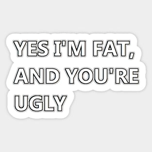 yes i'm fat Sticker